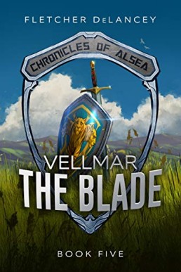 Vellmar the Blade (Chronicles of Alsea#5)