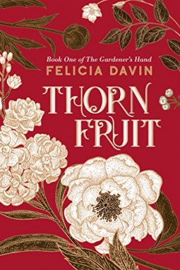 Thornfruit (The Gardener's Hand #1)