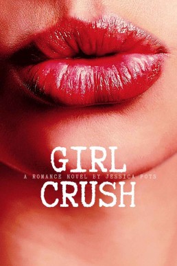 GIRL CRUSH: A Romance Novel