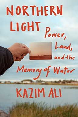 Northern Light: Power, Land, and the Memory of Water