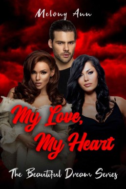 My Love, My Heart: A Steamy Cop Romance (The Beautiful Dream Series)