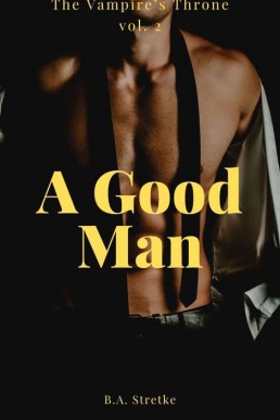 A Good Man (The Vampire's Throne #2)