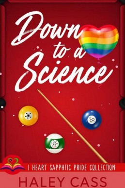 Down to A Science (I Heart Sapphfic Pride Collection Book 1)