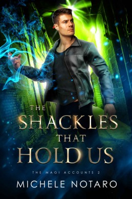 The Shackles That Hold Us (The Magi Accounts 2)