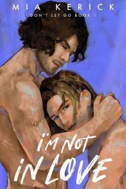 I'm Not in Love (Don't Let Go #1)