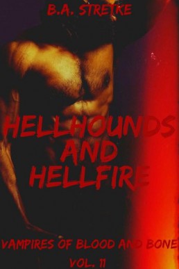 Hellhounds and Hellfire (Vampires of Blood and Bones #11)