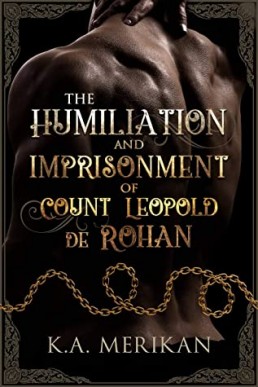 The Humiliation and Imprisonment of Count Leopold de Rohan