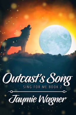 Outcast's Song (Sing For Me, #2)