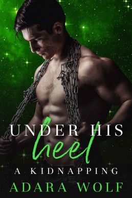 Under His Heel: A Kidnapping (Under His Heel #2)