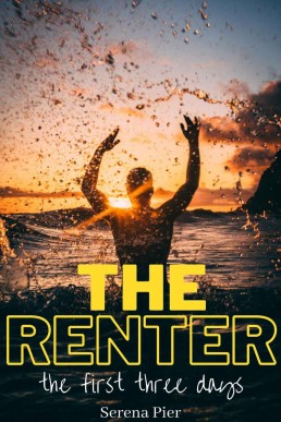 The Renter: The First Three Days: Steamy Summer Romance