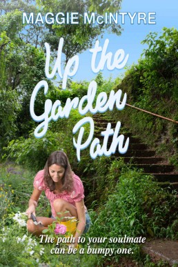 Up the Garden Path: The Path to Your Soulmate Can Be a Bumpy One