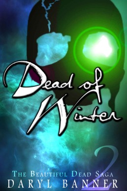 Dead Of Winter (The Beautiful Dead Book 2)