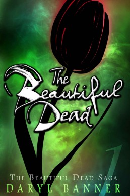 The Beautiful Dead (The Beautiful Dead Book 1)