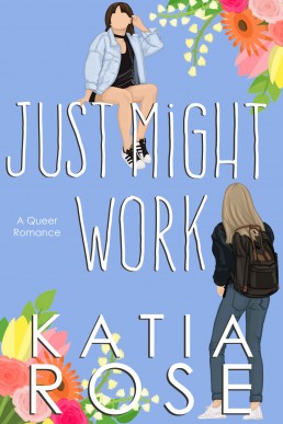 Just Might Work: A Queer Fake Dating Romance