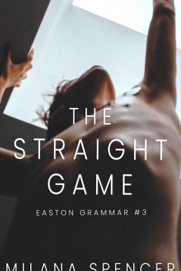 The Straight Game: An MM Friends To Lovers Romance (Easton Grammar #3)