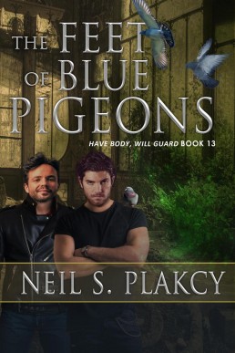 The Feet of Blue Pigeons (Have Body Will Guard Book 13)