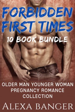 Forbidden First Times: A 10 Book Older Man Younger Woman Pregnancy Romance Collection