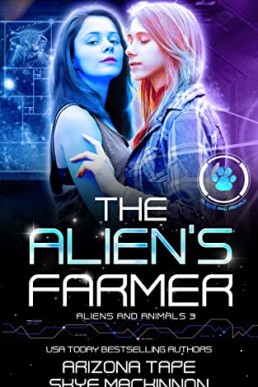 The Alien's Farmer (Aliens and Animals #3)