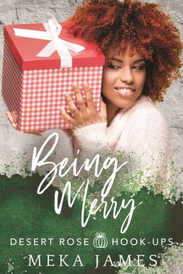 Being Merry (Desert Rose Hook-Ups #3)