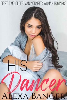 His Dancer: A First Time Older Man Younger Woman Romance