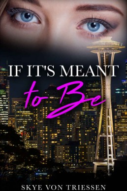 If It's Meant to Be (Meant to Be #1)