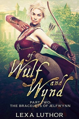 Of Wulf and Wynd, Part 2 (The Kingdoms Of Gyldren Book 2)