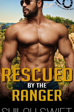 Rescued by the Ranger (His Blue Collar Man #1)