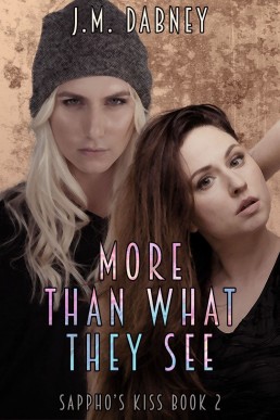 More Than What They See (Sappho's Kiss #2)