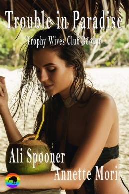 Trouble in Paradise (Trophy Wives Club #4)