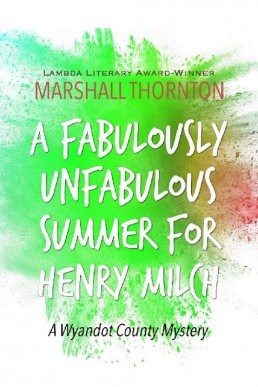 A Fabulously Unfabulous Summer for Henry Milch (The Wyandot County Mysteries #2)