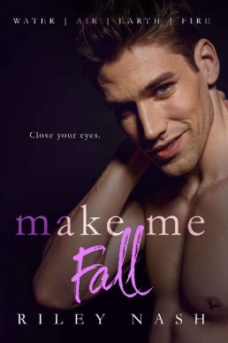 Make Me Fall (Water, Air, Earth, Fire #2)