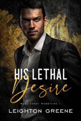 His Lethal Desire (West Coast Mobsters #1)