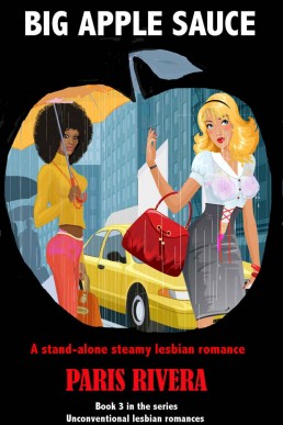 Big Apple Sauce: Amy's Lessons in Love: A Stand-alone Steamy Lesbian Romance (An Unconventional Lesbian Romance Book 3)