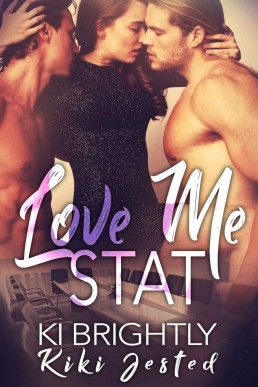 Love Me STAT: A MMF Bisexual Ménage Romance (Love Me series Book 1)