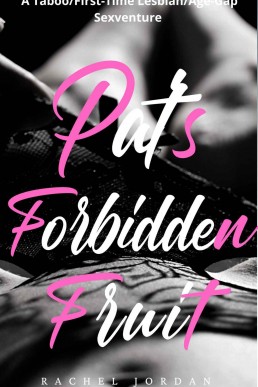 Pat's Forbidden Fruit: Taboo/First-Time Lesbian/Age-Gap