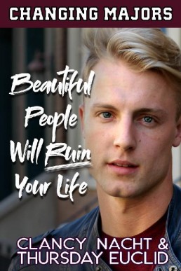 Beautiful People Will Ruin Your Life (Changing Majors #3)