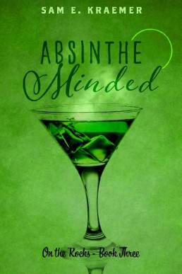 Absinthe Minded (On the Rocks #3)