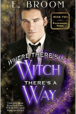 Where There's a Witch There's a Way (Cadenbury Town 2)