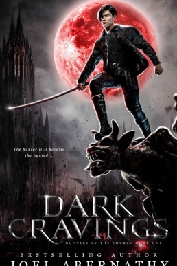 Dark Cravings (Hunters of the Church Book 1)