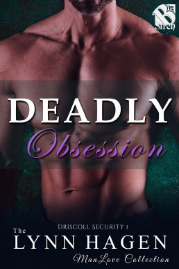 Deadly Obsession [Driscoll Security 1] (The Lynn Hagen ManLove Collection)