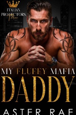 My Fluffy Mafia Daddy (Italian Protectors Book 3)