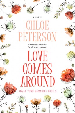 Love Comes Around (Small Town Romances #2, the same as "Home Again")