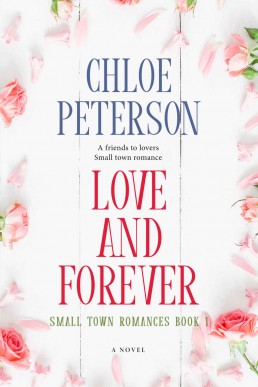 Love and Forever (Small Town Romances #1, the same as "Finding Eden")