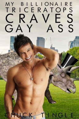 My Billionaire Triceratops Craves Gay Ass