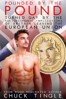 Pounded By The Pound: Turned Gay By The Socioeconomic Implications Of Britain Leaving The European Union