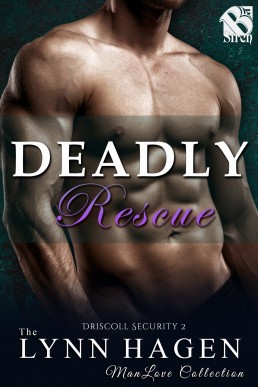 Deadly Rescue [Driscoll Security 2] (The Lynn Hagen ManLove Collection)