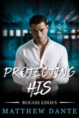 Protecting His (Rough Edges Book 2)