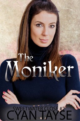 The Moniker (Sweetwater Close Book 2)