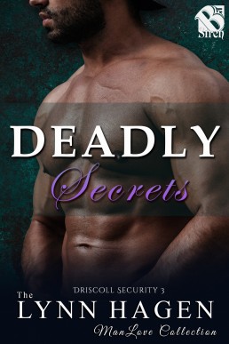 Deadly Secrets [Driscoll Security 3] (The Lynn Hagen ManLove Collection)