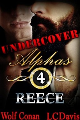 Reece (Undercover Alphas Book 4)